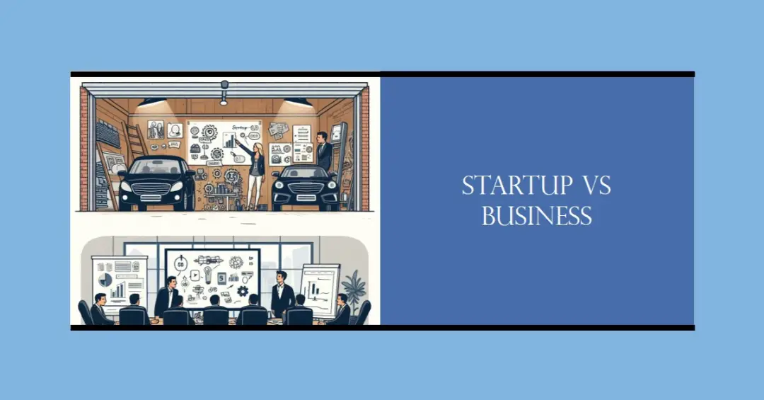 What is the difference between a startup and a business?