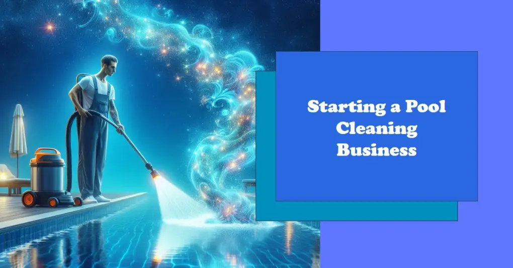 How to start a pool cleaning business