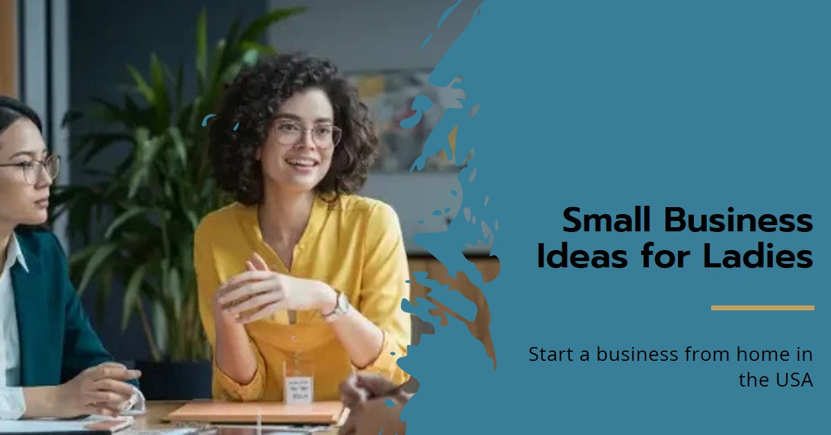 Small Business Ideas from Home for Ladies in the USA