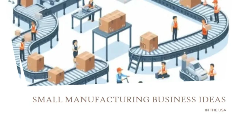 Small Manufacturing Business Ideas in the USA