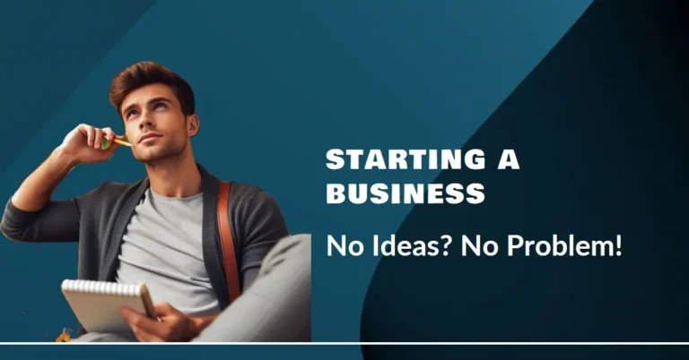 I want to Start a Business but Have no Ideas