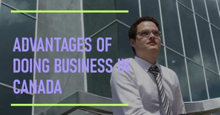 What are Some Advantages of Doing Business in Canada?